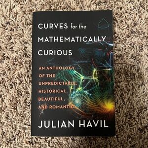 Curves for the Mathematically Curious. An Anthology by Julian Havil